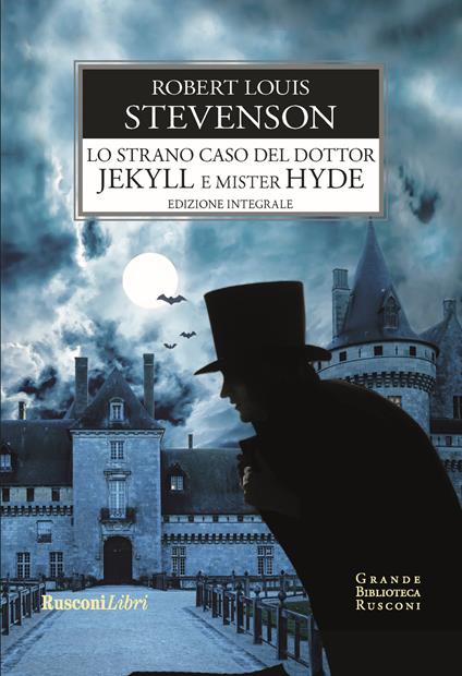 Lo strano caso del Dottor Jekyll e Mister Hyde. Ediz. integrale - Robert Louis Stevenson - copertina