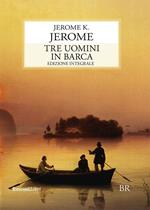 Tre uomini in barca. Ediz. integrale