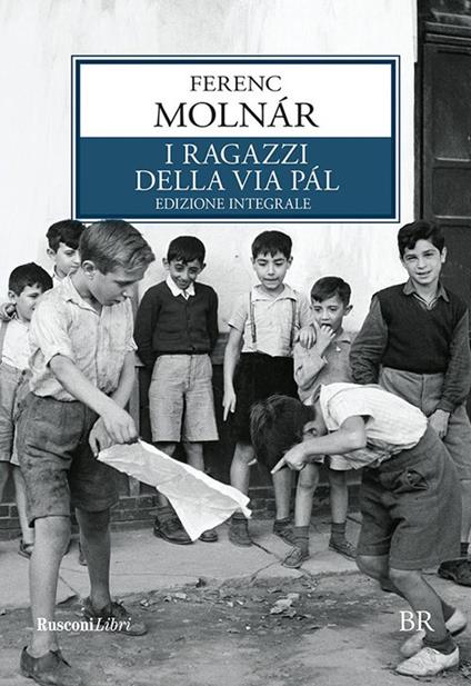 I ragazzi della via Pàl. Ediz. integrale - Ferenc Molnár - ebook