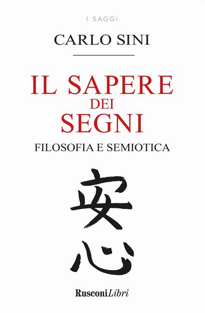 Il sapere dei segni. Filosofia e semiotica - Carlo Sini - copertina