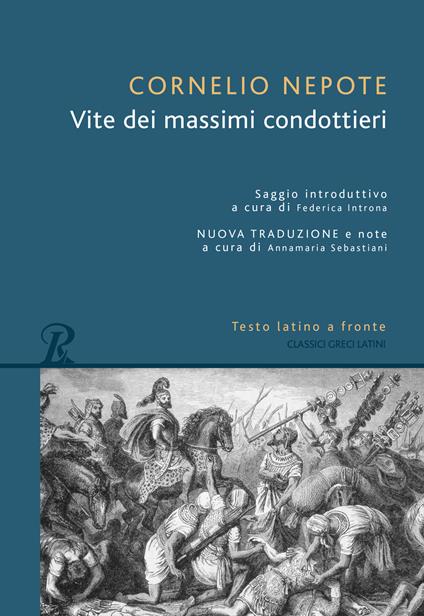 Vite dei massimi condottieri. Testo latino a fronte - Cornelio Nepote - copertina