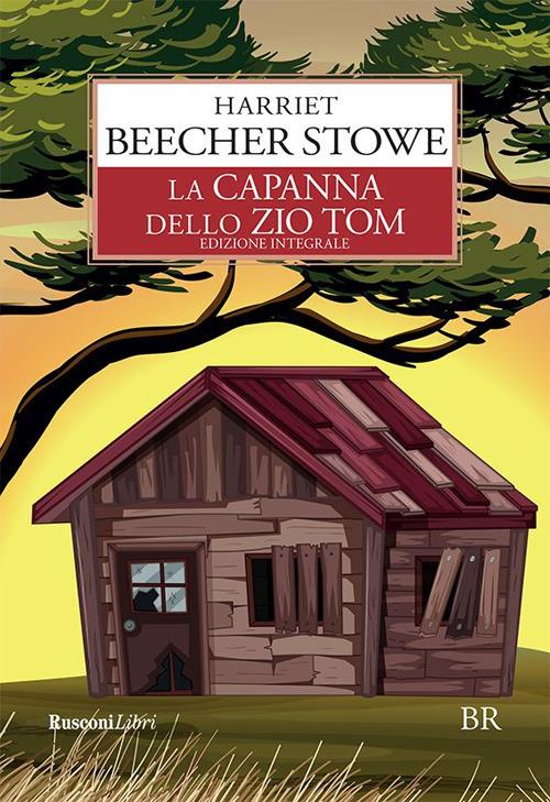 La capanna dello zio Tom. Ediz. integrale - Harriet B. Stowe - ebook