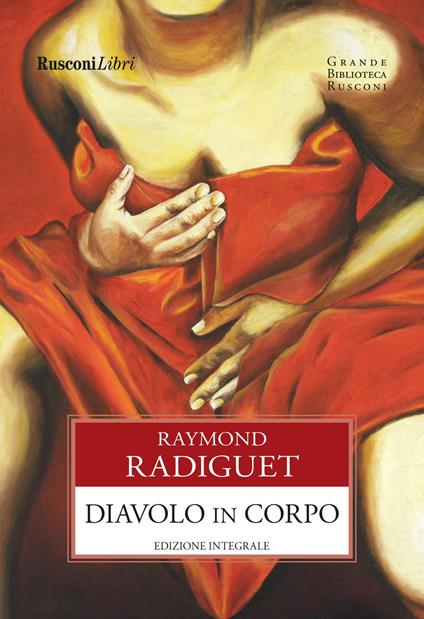 Diavolo in corpo. Ediz. integrale - Raymond Radiguet - copertina