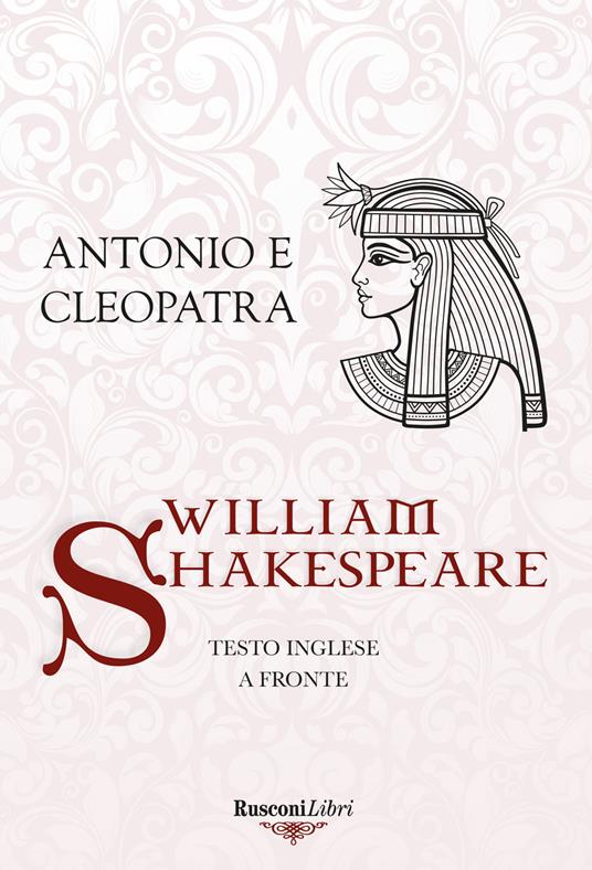 Antonio e Cleopatra. Testo inglese a fronte. Ediz. integrale - William Shakespeare - copertina