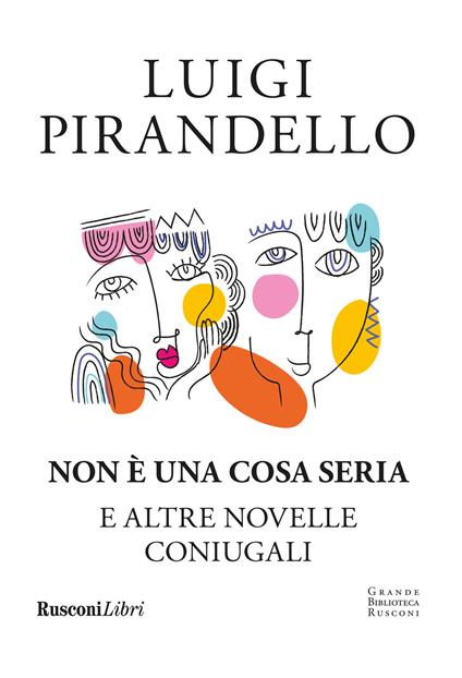 Non è una cosa seria e altre novelle coniugali - Luigi Pirandello - copertina