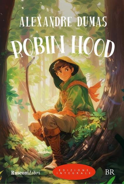 Robin Hood. Ediz. integrale - Alexandre Dumas - copertina