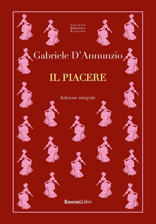 Il piacere. Ediz. integrale - Gabriele D'Annunzio - copertina