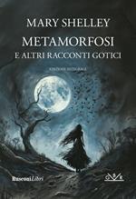 Metamorfosi e altri racconti gotici