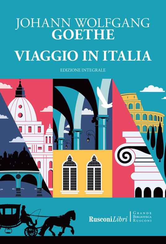 Viaggio in Italia. Ediz. integrale - Johann Wolfgang Goethe - copertina