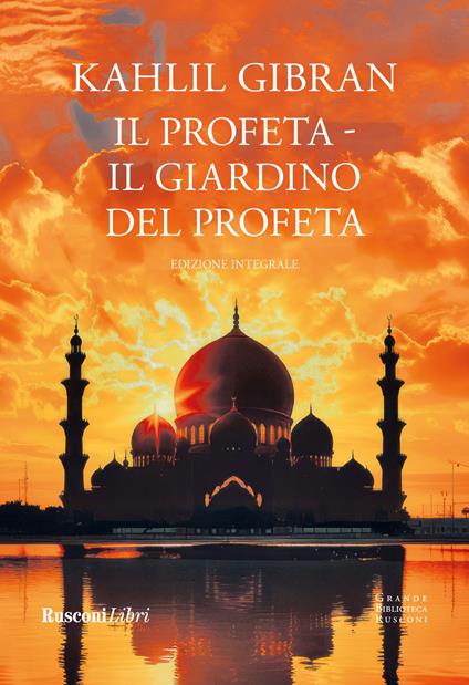 Il profeta-Il giardino del profeta. Ediz. integrale - Kahlil Gibran - copertina