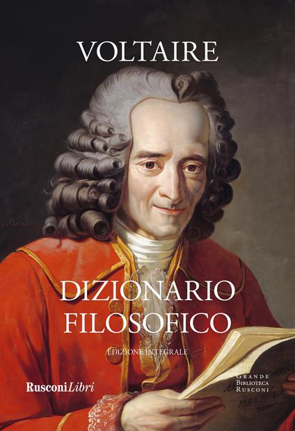 Dizionario filosofico. Ediz. integrale - Voltaire - copertina