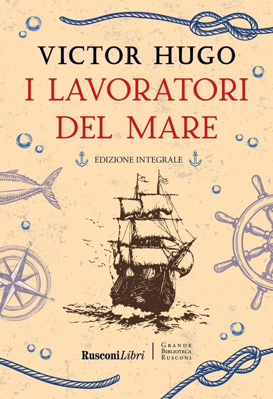 I lavoratori del mare. Ediz. integrale - Victor Hugo - copertina