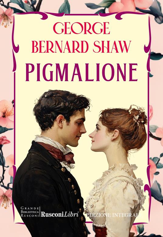 Pigmalione. Ediz. integrale - George Bernard Shaw - copertina
