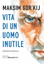 Vita di un uomo inutile. Ediz. integrale