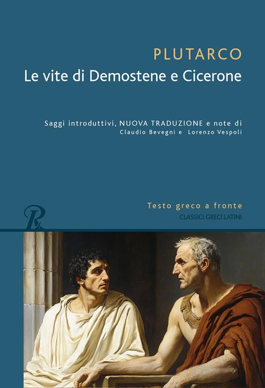 Le vita di Demostene e Cicerone. Testo greco a fronte - Plutarco - copertina