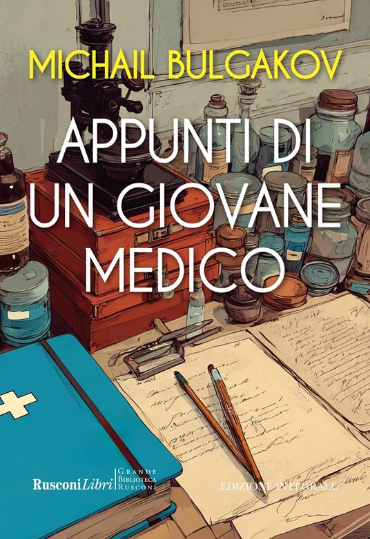 Appunti di un giovane medico. Ediz. integrale - Michail Bulgakov - copertina
