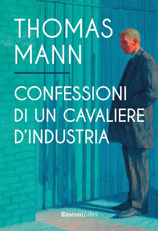 Confessioni di un cavaliere d'industria. Ediz. integrale - Thomas Mann - copertina