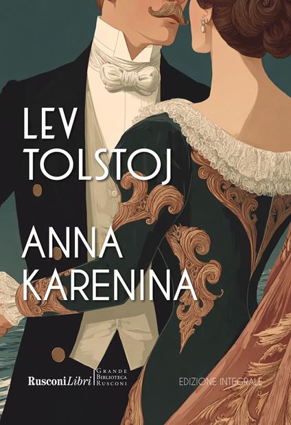 Anna Karenina. Ediz. integrale - Lev Tolstoj - copertina