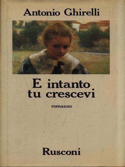 E intanto tu crescevi - Antonio Ghirelli - copertina