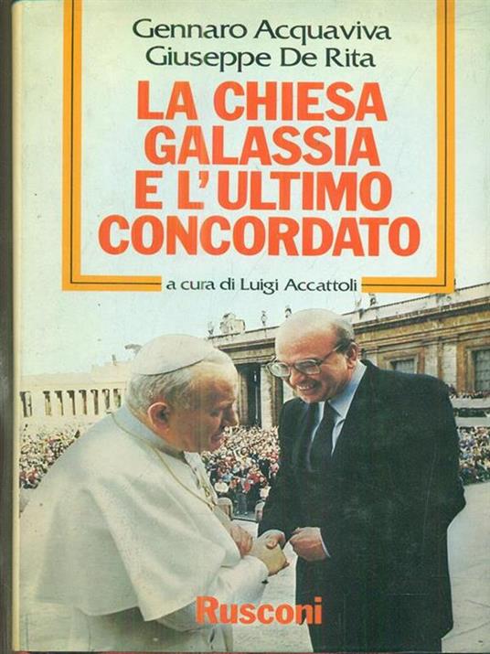 La chiesa galassia e l'ultimo concordato - Gennaro Acquaviva,Giuseppe De Rita - copertina