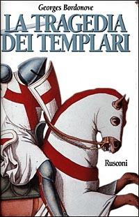 La tragedia dei Templari - Georges Bordonove - copertina