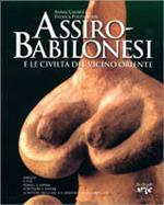 Assiro babilonesi e le civiltà del vicino Oriente