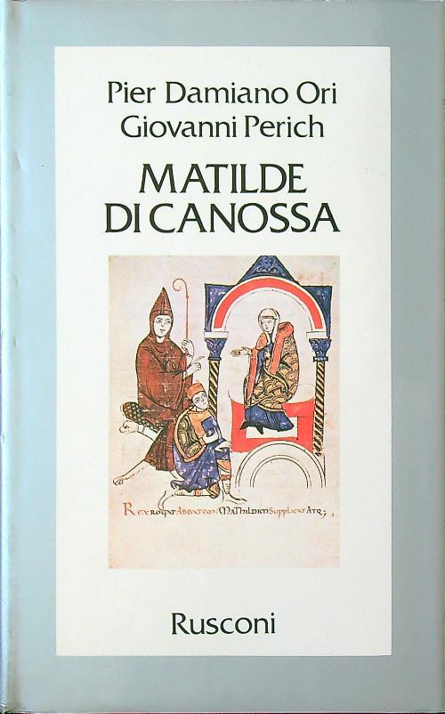 Matilde di Canossa. Un'eroina leggendaria tra spiritualità e sensualità