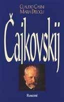 Cajkovskij. La vita. Tutte le composizioni