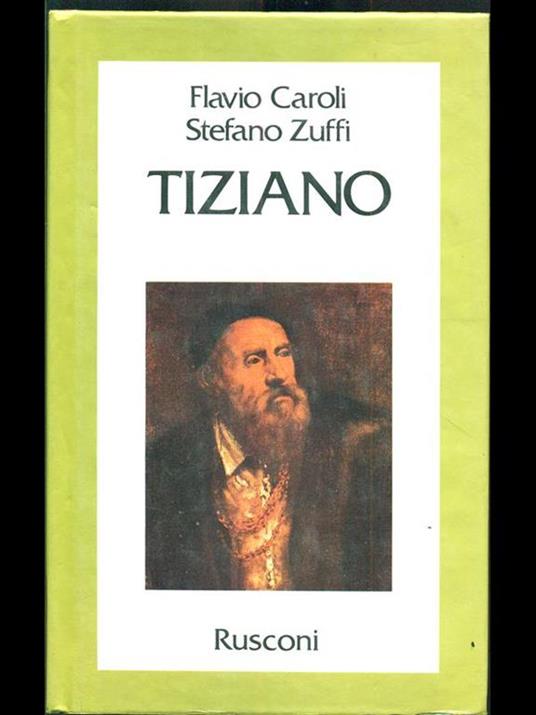 Tiziano - Flavio Caroli,Stefano Zuffi - 3