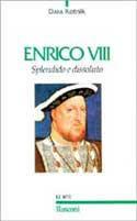 Enrico VIII. Splendido e dissoluto