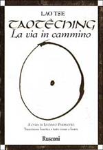 Tao Tê Ching. La via in cammino