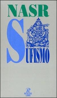 Il sufismo - Hossein Nasr Seyyed - copertina