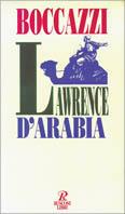 Lawrence d'Arabia. L'avventuriero dell'assoluto - Cino Boccazzi - copertina