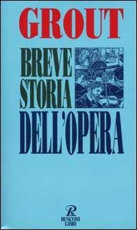 Breve storia dell'opera - Donald J. Grout - copertina