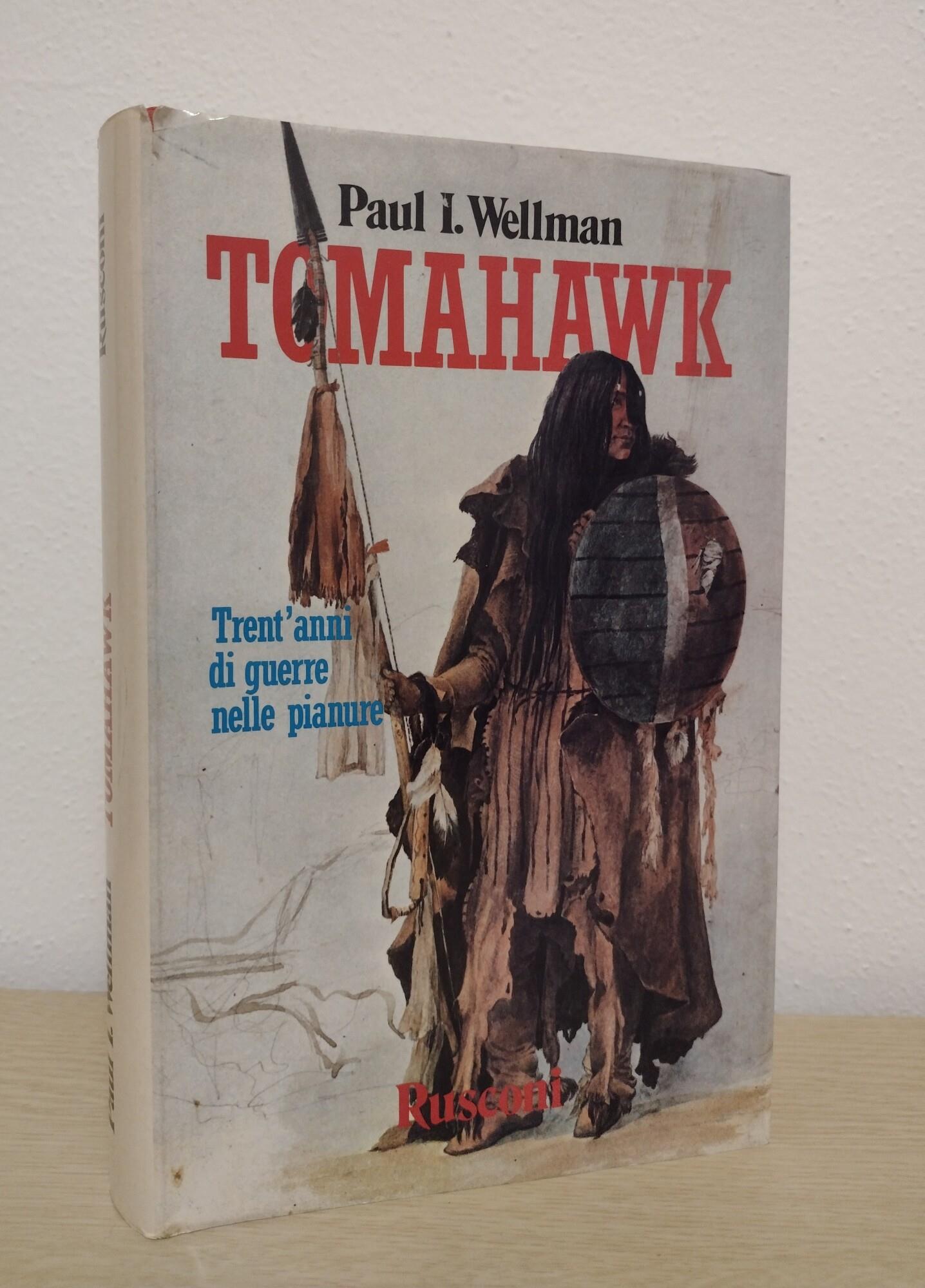 Tomahawk. Trent'anni di guerre nelle pianure