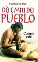 Dèi e miti dei pueblo. Costumi e riti - Hamilton A. Tyler - copertina