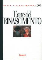 L' arte del Rinascimento - Peter Murray,Linda Murray - copertina