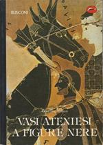 Vasi ateniesi a figure nere. Un manuale