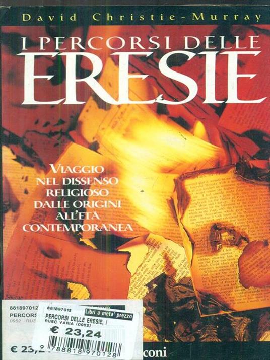 I percorsi delle eresie. Viaggio nel dissenso religioso dalle origini all'età contemporanea - David Christie Murray - copertina