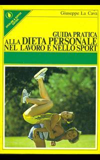 Guida pratica alla dieta personale nel lavoro e nello sport