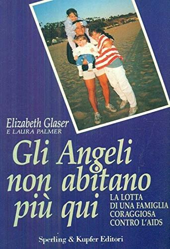 Gli angeli non abitano più qui - Elisabeth Glaser,Laura Palmer - copertina