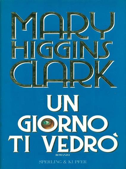 Un giorno ti vedrò - Mary Higgins Clark - copertina