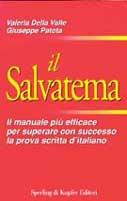 Il salvatema. Le regole d'oro per superare brillantemente la prova scritta d'italiano