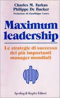 Maximum leadership - Charles M. Farkas,Philippe De Backer - copertina