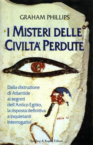 I misteri delle civiltà perdute - Graham Phillips - copertina