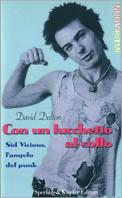 Con un lucchetto al collo. Sid Vicious, l'angelo del punk - David Dalton - copertina