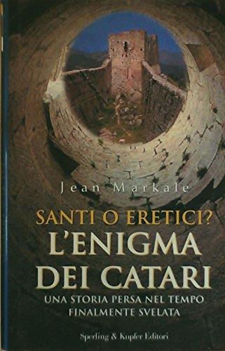 Santi o eretici? L'enigma dei catari