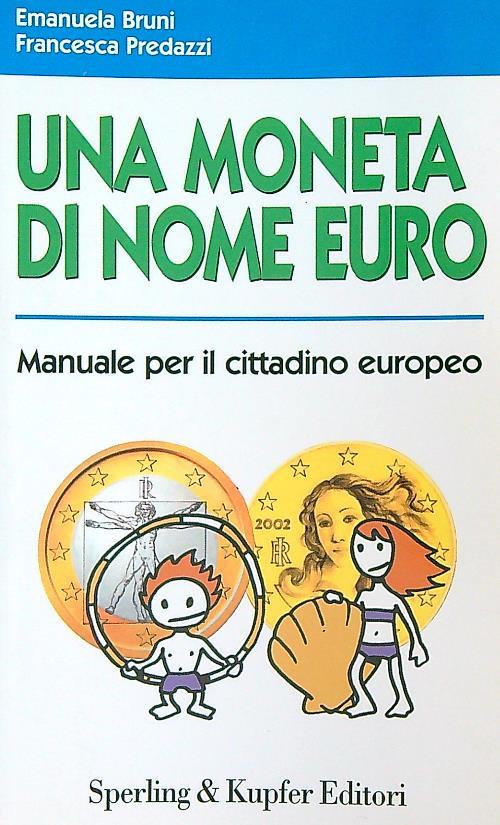 Una moneta di nome euro. Manuale per il cittadino europeo