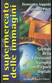 Il supermercato dell'immagine. Scenari della televisione europea nell'epoca digitale