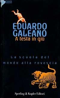 A testa in giù - Eduardo Galeano - copertina
